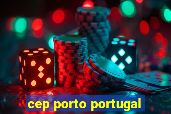 cep porto portugal